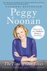 The Time of Our Lives - Peggy Noonan - 9781455563128