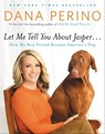Let Me Tell You about Jasper . . . - Dana Perino - 9781455567126