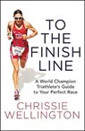 To the Finish Line - WELLINGTON,  Chrissie - 9781455570966