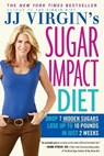 Jj Virgin's Sugar Impact Diet: Drop 7 Hidden Sugars, Lose Up to 10 Pounds in Just 2 Weeks - J. J. Virgin - 9781455577835