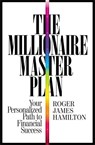 The Millionaire Master Plan - Roger James Hamilton - 9781455583997