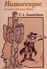 Arizona Humoresque - C. L. Sonnichsen - 9781455600359
