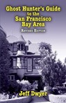 Ghost Hunter's Guide to the San Francisco Bay Area - Jeff Dwyer - 9781455615520