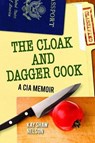 The Cloak and Dagger Cook - Kay Shaw Nelson - 9781455615698