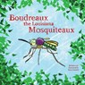 Boudreaux the Louisiana Mosquiteaux - Stacy Bearden - 9781455622474