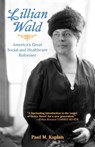 Lillian Wald - Paul M. Kaplan - 9781455623501