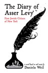 The Diary of Asser Levy: First Jewish Citizen of New York - Daniela Weil - 9781455625215