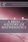 A Brief History of Mathematics - David Eugene Smith - 9781456559366