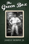 The Green Box - James F Jr Murphy - 9781456617073