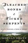 Bleached Bones and Wicked Serpents - Morgan Deane - 9781456622862