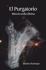 El Purgatorio, Misericordia Divina - Marino Restrepo - 9781456624873