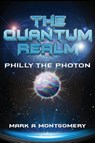 The Quantum Realm - Mark Montgomery - 9781456628970
