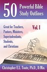 50 Powerful Bible Study Outlines, Vol. 1 - D Min Toote - 9781456635091