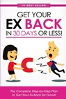 Get Your Ex Back in 30 Days or Less! - Eric Monroe - 9781456637217