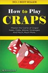 How to Play Craps - Kevin Gerard - 9781456637262