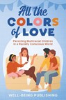 All the Colors of Love - Well-Being Publishing - 9781456644338