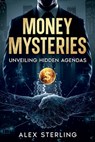 Money Mysteries - Alex Sterling - 9781456655570