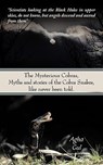 The Mysterious Cobras, Myths and Stories of the Cobra Snakes, Like Never Been Told. - Agha Gul - 9781456726867