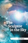 The Sculptor in the Sky - Teal Scott - 9781456747251