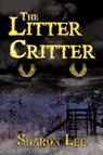 The Litter Critter - Sharon Lee - 9781456776992