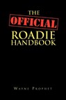 The Official Roadie Handbook - Wayne Prophet - 9781456822088