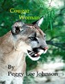 Cougar Woman - Peggy Johnson - 9781458004208