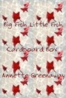 Big Fish Little Fish Cardboard Box - Annette Greenaway - 9781458004277