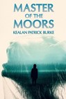 Master of the Moors - Kealan Patrick Burke - 9781458011107