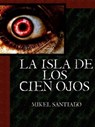 La Isla de los Cien Ojos - Mikel Santiago - 9781458018557