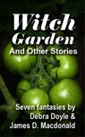 Witch Garden and Other Stories - James D. Macdonald ; Debra Doyle - 9781458019226