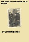 The Beatles-The Origin Of 10 Songs - Leann Richards - 9781458020468
