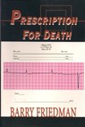 Prescription For Death - Barry Friedman - 9781458028730