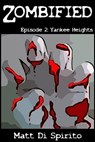 Zombified (Episode 2: Yankee Heights) - Matt Di Spirito - 9781458031600