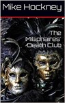 The Millionaires' Death Club - Mike Hockney - 9781458034892