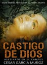 Asesinato en el campus (Castigo de Dios) - César García Muñoz - 9781458037855