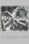 Fitting Parts - Kenneth Pobo - 9781458041920
