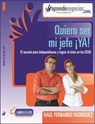 Quiero Ser Mi Jefe Ya: El secreto para independizarse y lograr el éxito en los EEUU - Raul Fernando Rodriguez Villanueva - 9781458042279