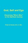 God, Self and Ego: Discerning "Who's Who" on the Spiritual Journey - Philip St. Romain - 9781458058065