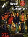 The Mystery of the Haunted Caves - Penny Warner - 9781458066442
