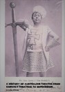 A History of Australian Theatre From Convict Theatres to Depression - Leann Richards - 9781458072696
