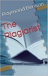 The Plagiarist - Raymond Benson - 9781458079169