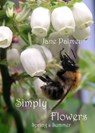 Simply Flowers, Spring and Summer - Jane Palmer - 9781458092618