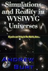 Simulations and Reality in WYSIWYG Universes - Andrew Burt - 9781458094605