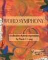 Word Symphony: A Collection of Poetic Expressions - Wade C. Long - 9781458102782