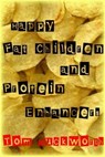 Happy Fat Children and Protein Enhancers - Tom Duckworth - 9781458103253