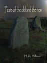 Fears of the Old and the New - H K Hillman - 9781458106773