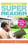 How to Turn Your Struggling Reader into a Super Reader This Summer - William Roulston and Sidney Turner - 9781458113283