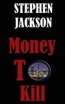 Money To Kill - Stephen Jackson - 9781458113719