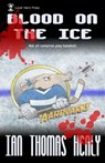 Blood on the Ice - Ian Thomas Healy - 9781458119841