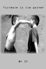 Violence is the Answer - Mr If - 9781458129123